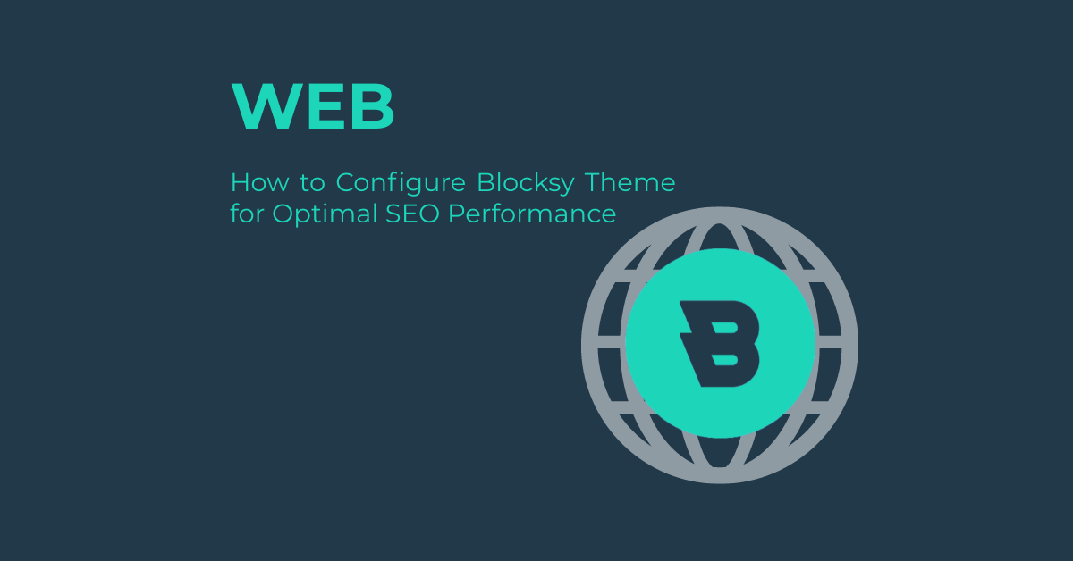 How to Configure Blocksy Theme for Optimal SEO Performance