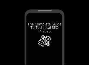 the complete guide to technical seo in 2025